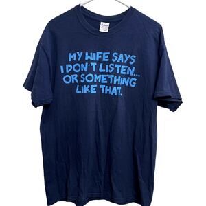 Y2K Comedy Shirt My Wife Says‎ I Don't Listen Joke Shirt Size L
